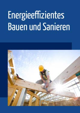 Energieeffizientes Bauen und Sanieren